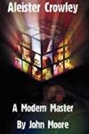 Aleister Crowley  A Modern Master