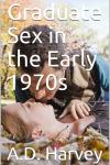 Graduate Sex In The Early 1970s